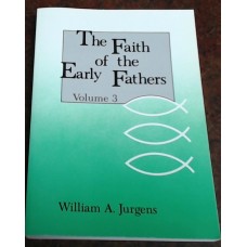 The Faith of the Early Fathers  Vol. 3